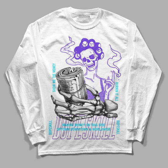 Jordan 6 "Aqua" DopeSkill Long Sleeve T-Shirt Show Me The Money Graphic Streetwear - White 