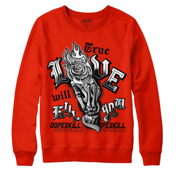 Yeezy Foam Runner Red Dopeskill Vermillion Red Sweatshirt True Love Will Kill You Graphic Streetwear