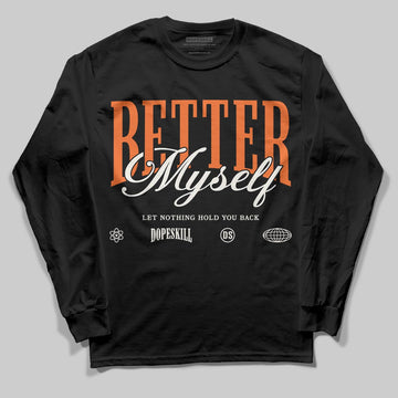 Jordan 1 Retro High OG Shattered Backboard (2025) DopeSkill Long Sleeve T-Shirt Better Myself Graphic Streetwear - black