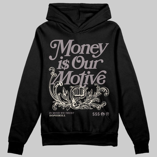 A Ma Maniére x Air Jordan 6 Retro “Smoky Mauve”⁠ DopeSkill Hoodie Sweatshirt Money Is Our Motive Typo Graphic Streetwear - Black