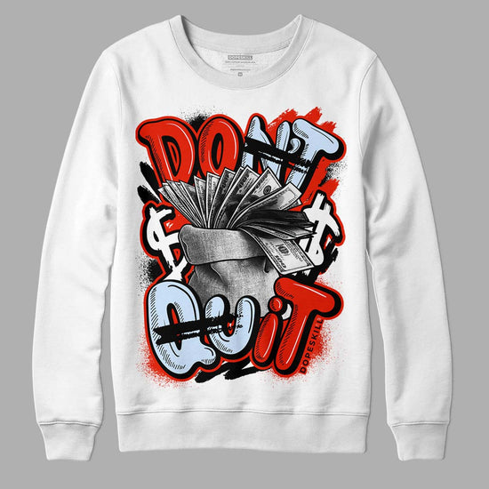 Jordan 6 Retro Toro Bravo DopeSkill Sweatshirt Don't Quit Graphic Streetwear - White