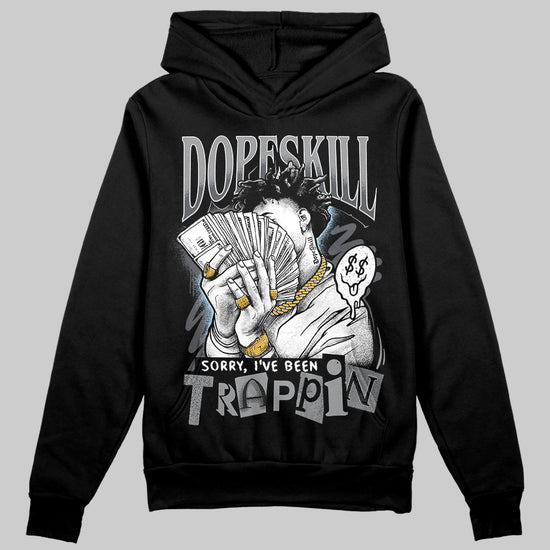 Jordan 5 Retro Wolf Grey (2026) DopeSkill Hoodie Sweatshirt Sorry I've Been Trappin Graphic Streetwear - Black