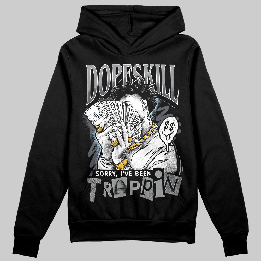 Jordan 5 Retro Wolf Grey (2026) DopeSkill Hoodie Sweatshirt Sorry I've Been Trappin Graphic Streetwear - Black