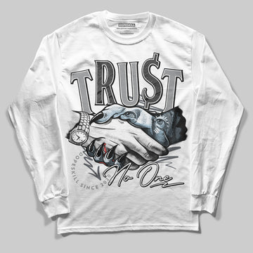 Jordan 5 Retro Wolf Grey (2026) DopeSkill Long Sleeve T-Shirt Trust No One Graphic Streetwear - White