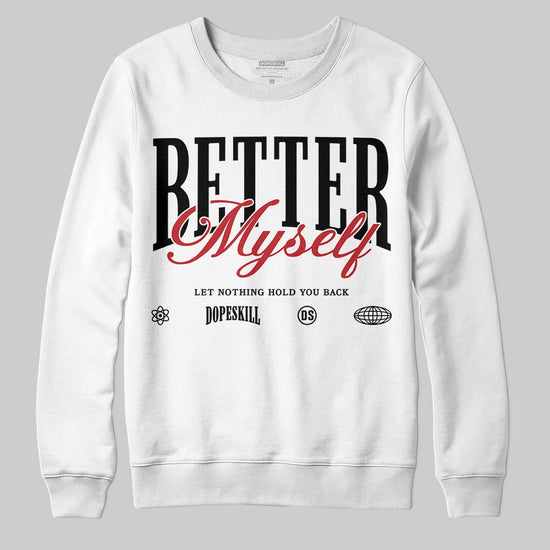 Jordan 4 “Flight Club” DopeSkill Sweatshirt Better Myself Graphic Streetwear - White