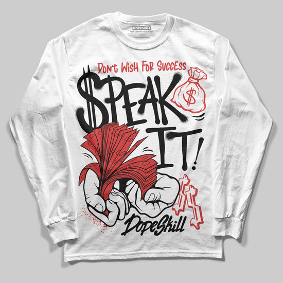 Jordan 6 “Reverse Infrared” DopeSkill Long Sleeve T-Shirt Speak It Graphic Streetwear - White