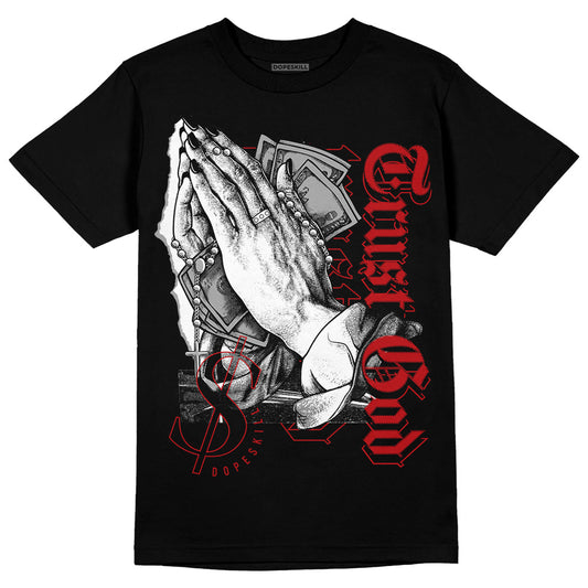 Jordan 13 Retro Playoffs DopeSkill T-Shirt Trust God Graphic Streetwear - Black