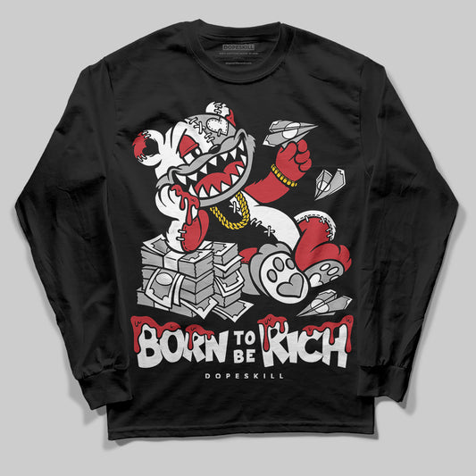 Jordan 11 Retro Low Bred (2025) DopeSkill Long Sleeve T-Shirt Born To Be Rich Graphic Streetwear - Black