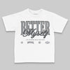 Jordan 5 Retro Wolf Grey (2026) DopeSkill Toddler Kids T-shirt Better Myself Graphic Streetwear - White