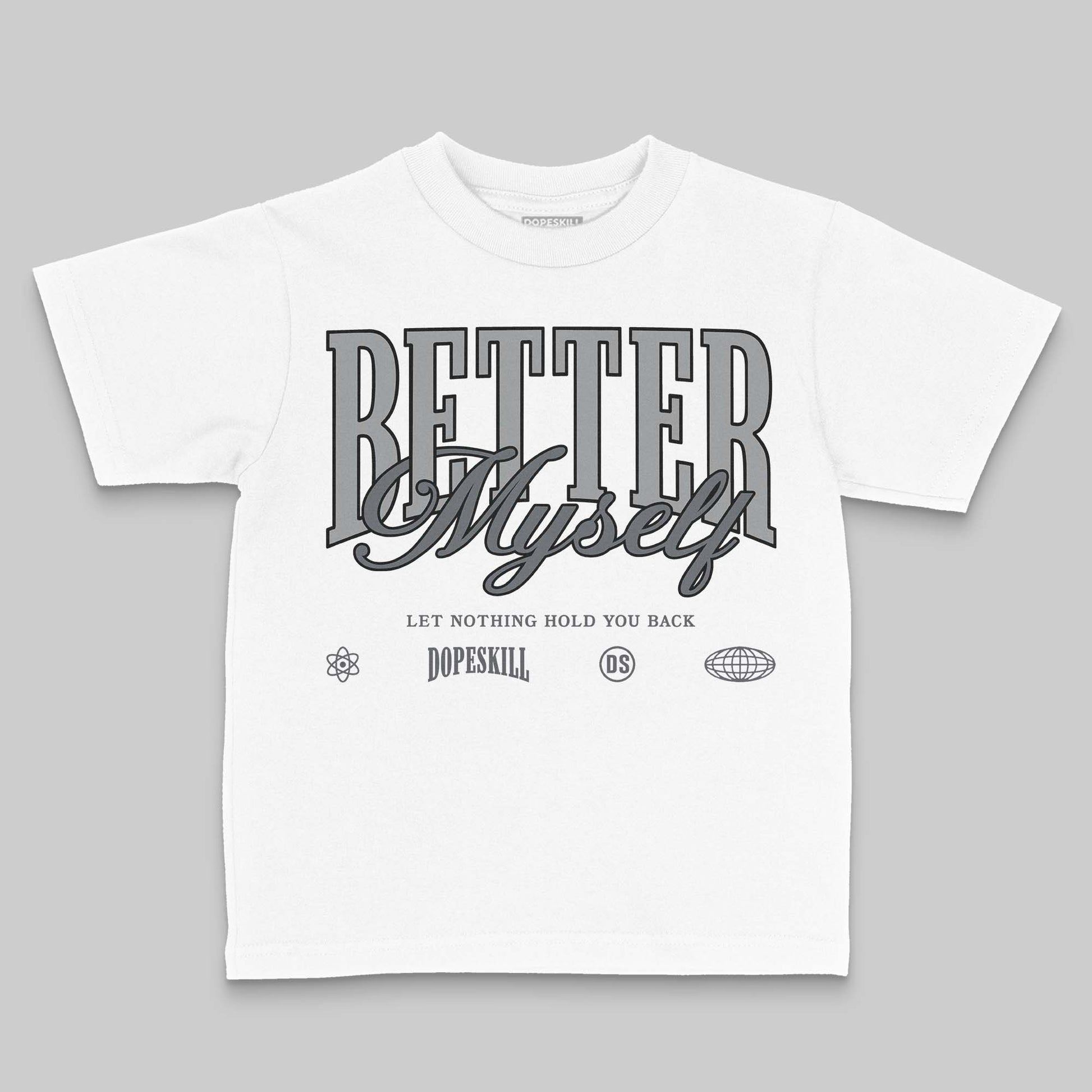 Jordan 5 Retro Wolf Grey (2026) DopeSkill Toddler Kids T-shirt Better Myself Graphic Streetwear - White
