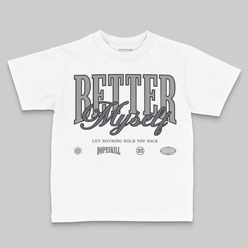 Jordan 5 Retro Wolf Grey (2026) DopeSkill Toddler Kids T-shirt Better Myself Graphic Streetwear - White
