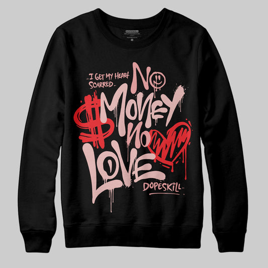 Jordan 40 “Dusty Rose” DopeSkill Sweatshirt No Money No Love Typo Graphic Streetwear - Black