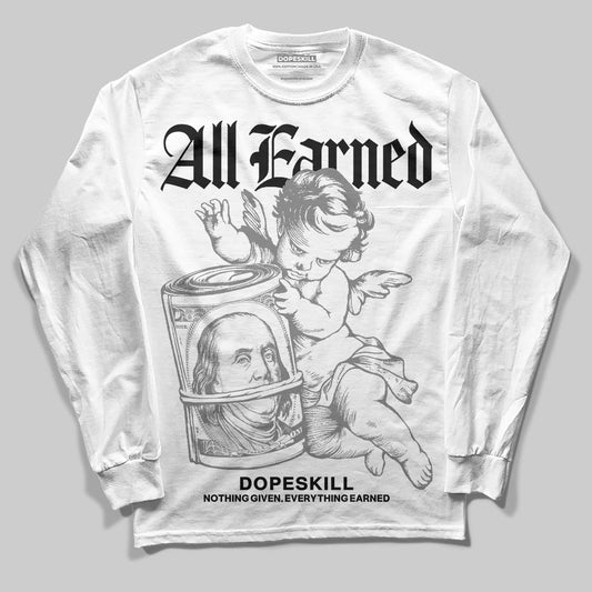 Grey Sneakers DopeSkill Long Sleeve T-Shirt All Earned Graphic Streetwear - White