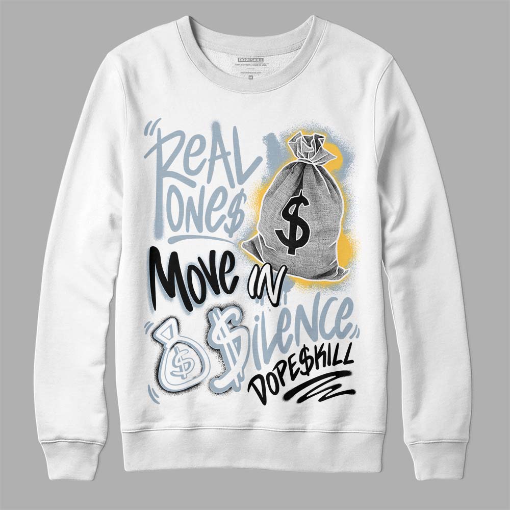 Jordan 13 “Blue Grey” DopeSkill Sweatshirt Real Ones Move In Silence Graphic Streetwear - White 