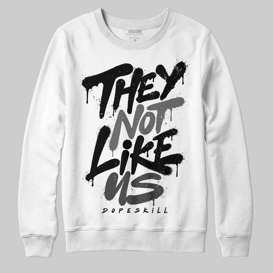Jordan 4 “Black Cat” (2025) DopeSkill Sweatshirt They Not Like Us Graphic Streetwear - White