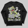 Jordan 4 GS “Light Lemon Twist” DopeSkill Long Sleeve T-Shirt Born To Be Rich Graphic Streetwear - black