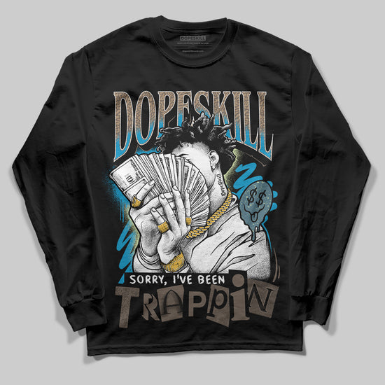 Jordan 3 GS “We Outside” DopeSkill Long Sleeve T-Shirt Sorry I've Been Trappin Graphic Streetwear - Black