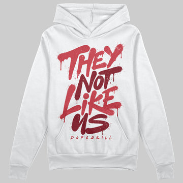 Jordan 4 “Sierra Red" DopeSkill Hoodie Sweatshirt They Not Like Us Graphic Streetwear - White