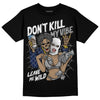 Jordan Spiz’ike Low “White/Obsidian” DopeSkill T-Shirt Don't Kill My Vibe Graphic Streetwear - Black