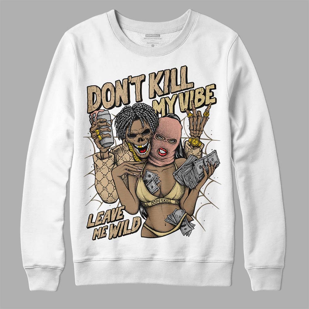 TAN  Sneakers DopeSkill Sweatshirt Don't Kill My Vibe Graphic Streetwear - White 