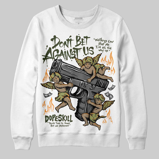 Olive Sneakers DopeSkill Sweatshirt Don't Bet Against Us Graphic Streetwear - White