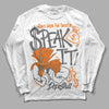 Jordan 3 Retro 'Fear Pack' DopeSkill Long Sleeve T-Shirt Speak It Graphic Streetwear - White