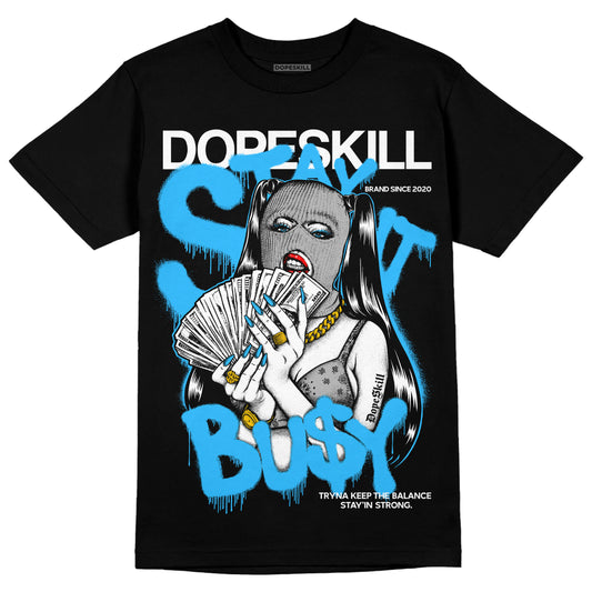 Jordan 2 Low "University Blue" DopeSkill T-Shirt Stay It Busy Graphic Streetwear - Black