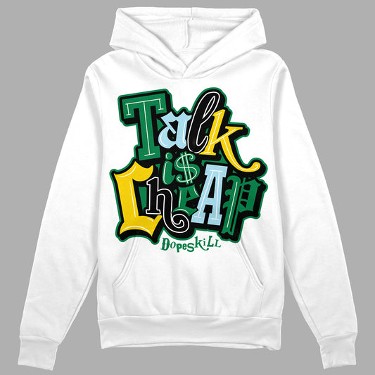 Jordan 5 “Lucky Green” DopeSkill Hoodie Sweatshirt Talk Is Chip Graphic Streetwear - White