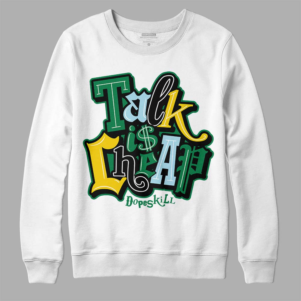 Jordan 5 “Lucky Green” DopeSkill Sweatshirt Talk Is Chip Graphic Streetwear - White