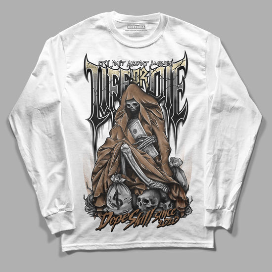 Jordan 6 WMNS Gore-Tex Brown Kelp DopeSkill Long Sleeve T-Shirt Life or Die Graphic Streetwear - WHite