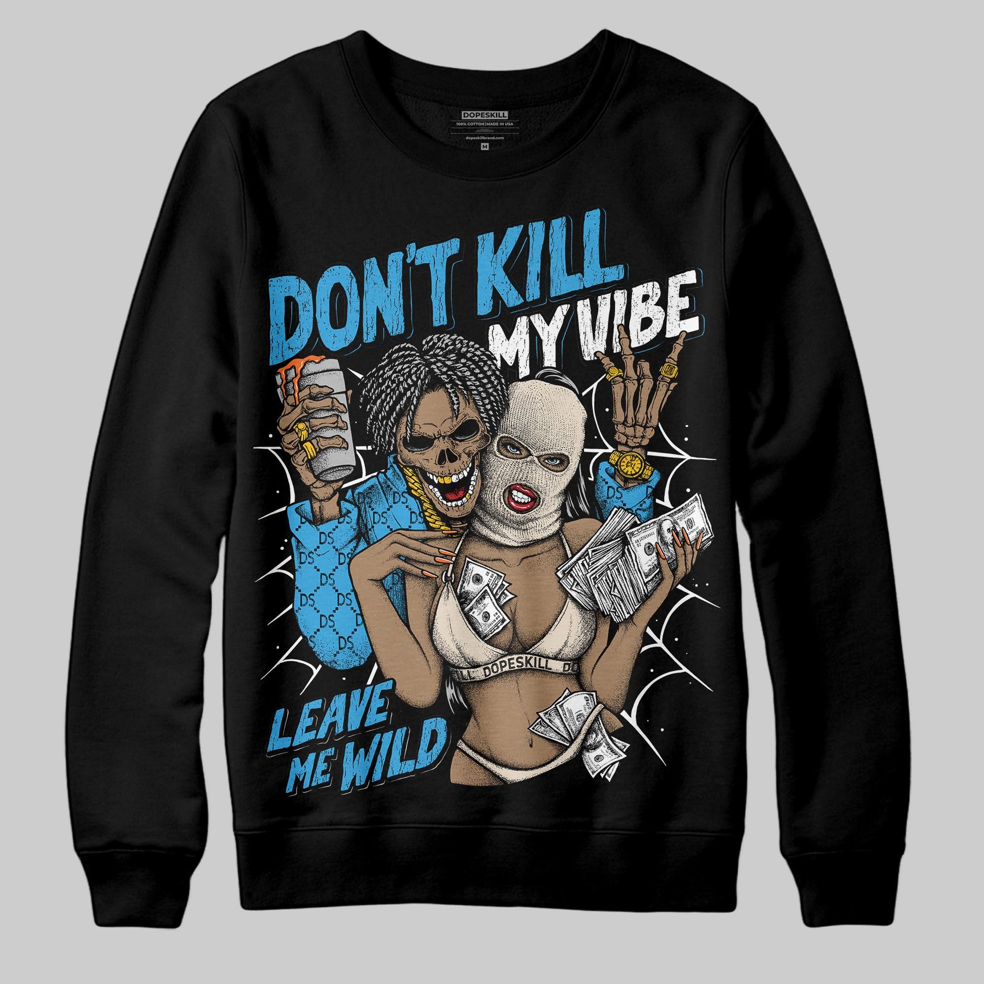 Jordan 1 High OG “UNC” Reimagined DopeSkill Sweatshirt Don't Kill My Vibe Graphic Streetwear - Black