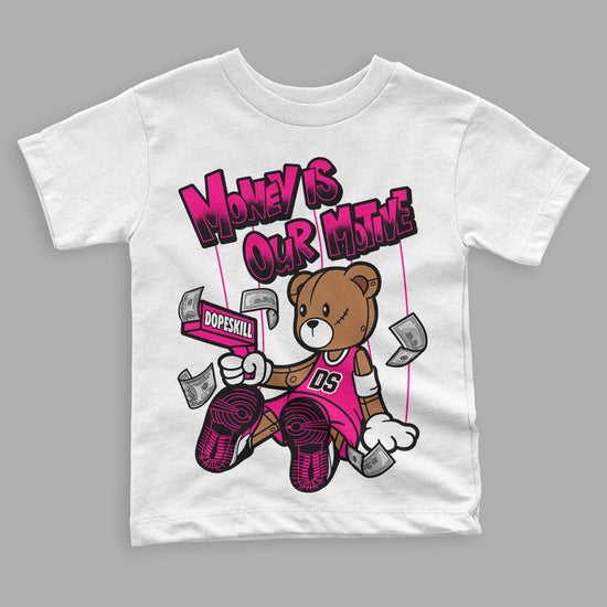 Jordan 1 Low GS “Fierce Pink” Dopeskill Toddler Kids T-shirt Money Is Our Motive Bear Graphic Streetwear - White