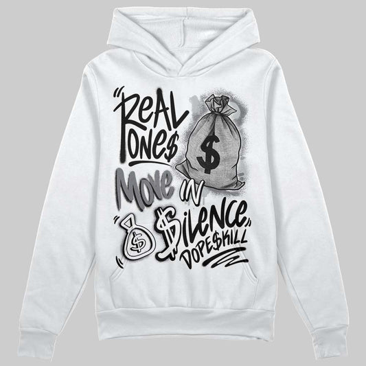 Jordan 4 “Fear” DopeSkill Hoodie Sweatshirt Real Ones Move In Silence Graphic Streetwear - White