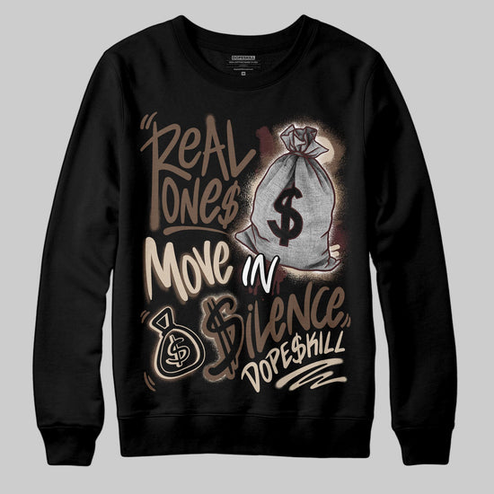 A Ma Maniére x Air Jordan 4 “Dark Mocha” DopeSkill Sweatshirt Real Ones Move In Silence Graphic Streetwear - Black