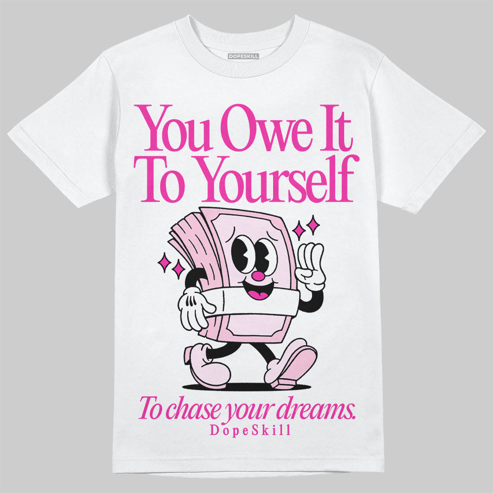 Dunk Low GS 'Triple Pink' DopeSkill T-Shirt Owe It To Yourself Graphic Streetwear - White