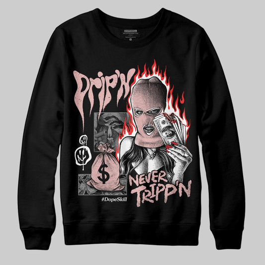 Jordan 40 “Dusty Rose” DopeSkill Sweatshirt Drip'n Never Tripp'n Graphic Streetwear - Black