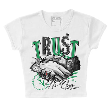 Jordan 3 WMNS “Lucky Green” DopeSkill Women's Crop Top Trust No One Graphic Streetwear - White