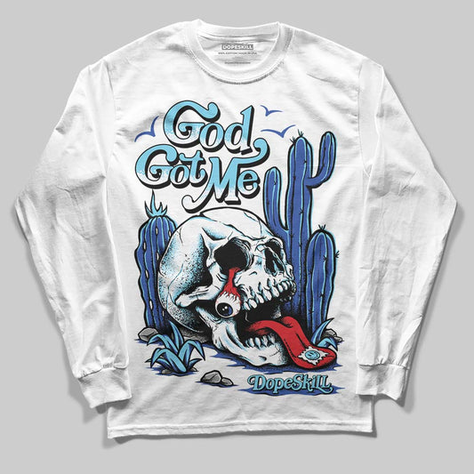 Dunk Low Argon DopeSkill Long Sleeve T-Shirt God Got Me Graphic Streetwear - White