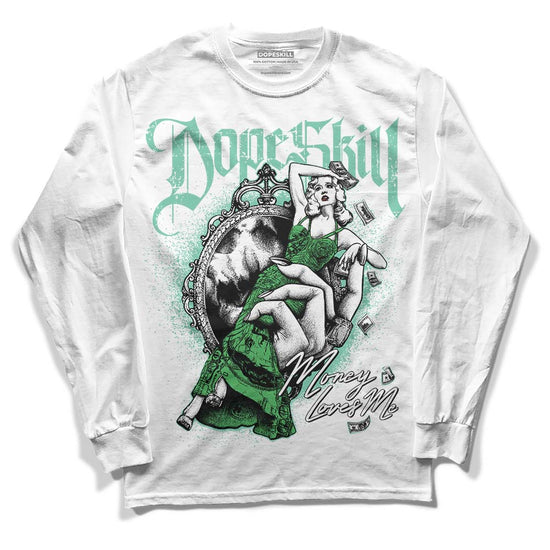 Jordan 1 High OG Green Glow DopeSkill Long Sleeve T-Shirt Money Loves Me Graphic Streetwear - White