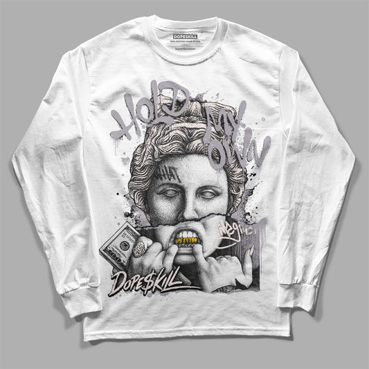 Jordan 2 Cement Grey DopeSkill Long Sleeve T-Shirt Hold My Own Graphic Streetwear - White