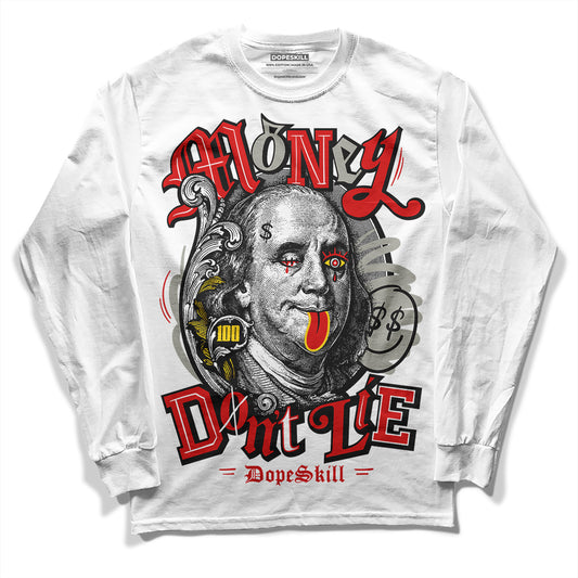 Jordan 3 Fire Red DopeSkill Long Sleeve T-Shirt Money Don't Lie Graphic Streetwear - WHite