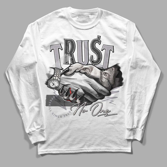 Jordan 2 Cement Grey DopeSkill Long Sleeve T-Shirt Trust No One Graphic Streetwear - White