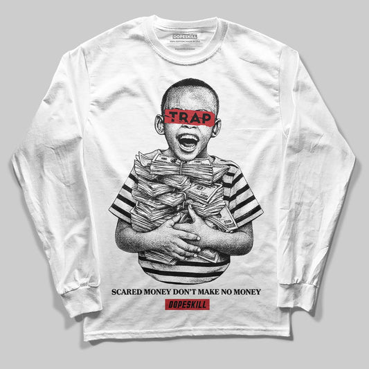 Jordan 4 “Flight Club” DopeSkill Long Sleeve T-Shirt Scared Money Don't Make No Money Graphic Streetwear - White
