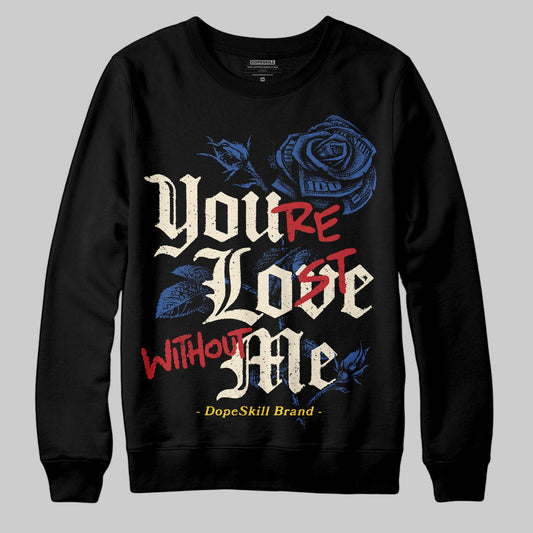 Jordan 17 Retro Low SP Infinite Archives DopeSkill Sweatshirt You’re Lost Without Me Graphic Streetwear - black