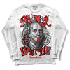 Jordan 12 “Cherry” DopeSkill Long Sleeve T-Shirt Money Don't Lie Graphic Streetwear - White 