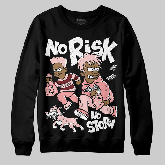 Jordan 3 Retro Valentine's Day Treat Yourself (2025) DopeSkill Sweatshirt No Risk No Story Graphic Streetwear - Black