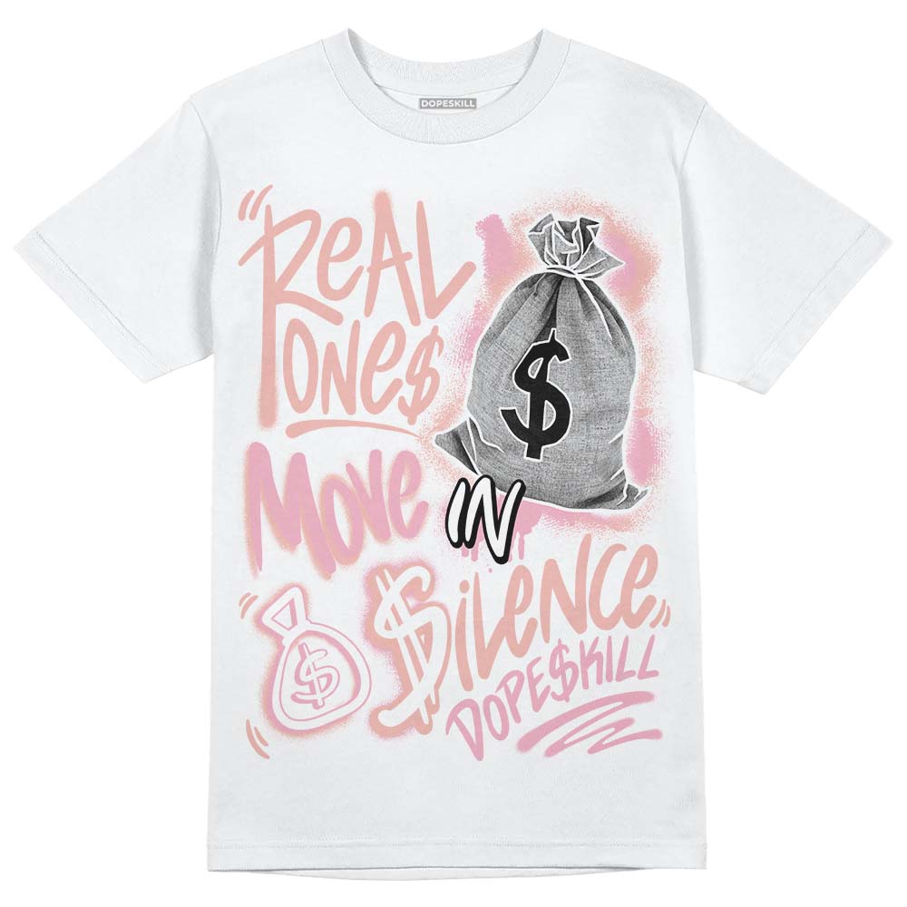 Jordan 11 Low “Legend Pink” DopeSkill T-Shirt Real Ones Move In Silence Graphic Streetwear - White