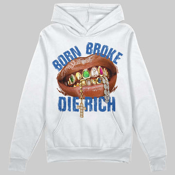 Jordan 3 "True Blue" DopeSkill Hoodie Sweatshirt Born Broke Die Rich Graphic Streetwear - White 