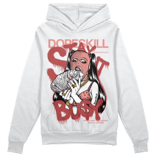 Jordan 13 “Dune Red” DopeSkill Hoodie Sweatshirt Stay It Busy Graphic Streetwear - White