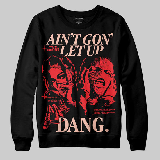 Red Sneakers DopeSkill Sweatshirt Ain't Gon' Let Up Graphic Streetwear - Black